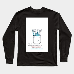 Dental assistant Long Sleeve T-Shirt